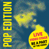 Live Video Stage – POP EDITION