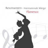 RESONANZEN – INTERNATIONALE KLÃ„NGE FLAMENCO