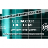 LEE BAXTER TRUE TO ME â€“ die Album Release Party!